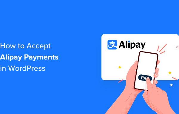 How to Accept Alipay Payments in WordPress (2 Easy Methods)