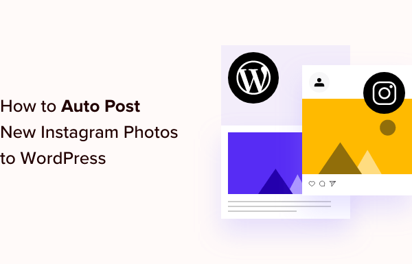 How to Automatically Post New Instagram Photos to WordPress