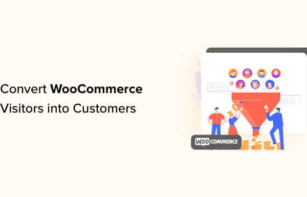 How to Convert WooCommerce Visitors into Customers (9 Tips)