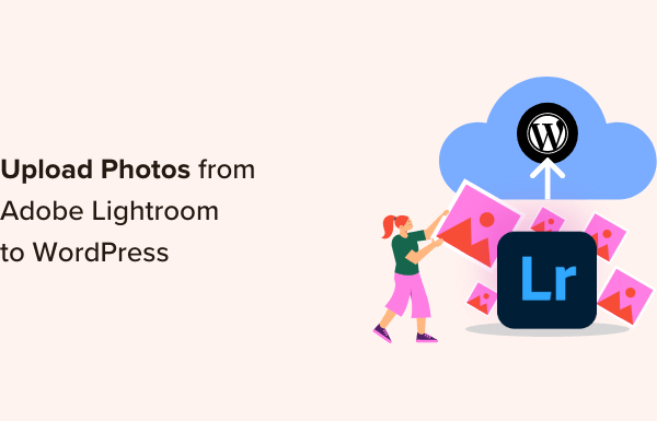 How to Upload Photos from Adobe Lightroom to WordPress