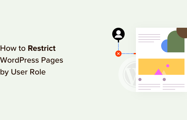 How to Restrict WordPress Pages by User Role (3 Easy Ways)