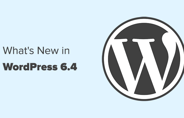 What’s New in WordPress 6.4 (Features and Screenshots)