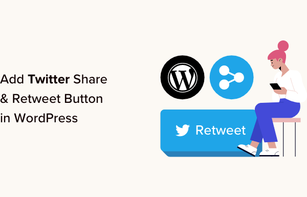 How to Add Twitter Share and Retweet Button in WordPress