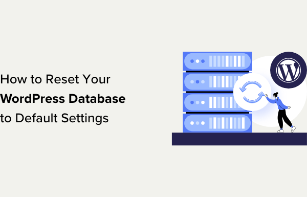 How to Reset Your WordPress Database to Default Settings