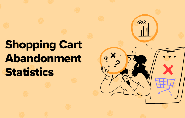 70+ Shopping Cart Abandonment Statistics in 2023 (Expert Insights)