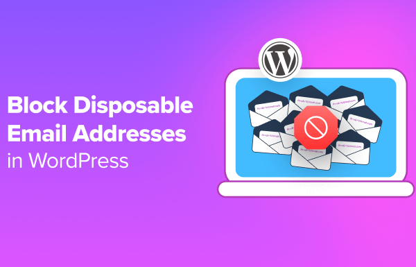 How to Block Disposable Email Addresses in WordPress (2 Methods)