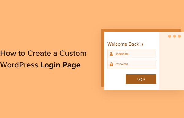 How to Create a Custom WordPress Login Page (Ultimate Guide)