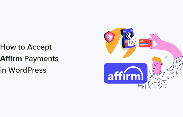 How to Accept Affirm Payments in WordPress (2 Easy Methods)