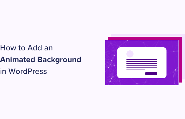 How to Add an Animated Background in WordPress (2 Methods)