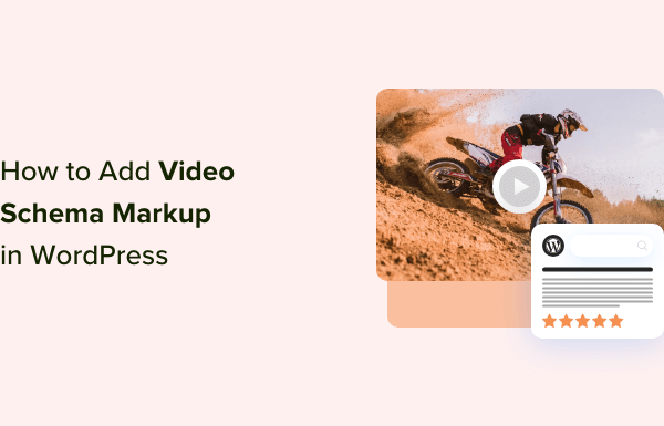 How to Add Video Schema Markup in WordPress (2 Easy Methods)