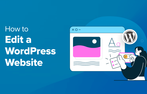 How to Edit a WordPress Website (Ultimate Guide)