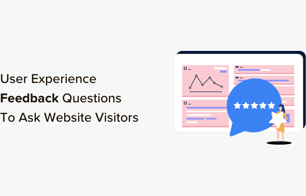 16 User Experience Feedback Questions to Ask Website Visitors