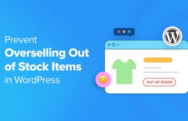 How to Prevent Overselling Out of Stock Items in WordPress