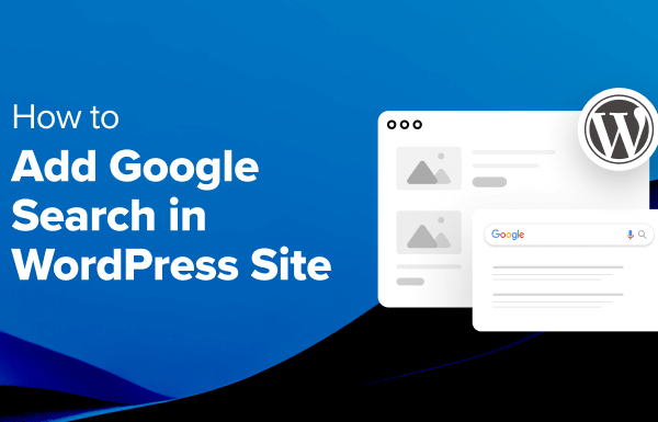 How to Add Google Search in a WordPress Site (The Easy Way)