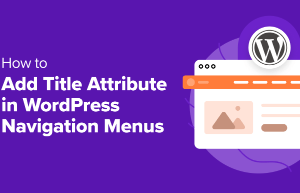 How to Add Title Attribute in WordPress Navigation Menus