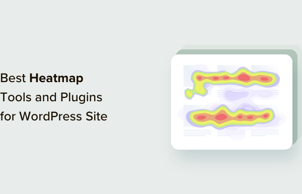 9 Best Heatmap and Session Recording Tools and Plugins for WordPress