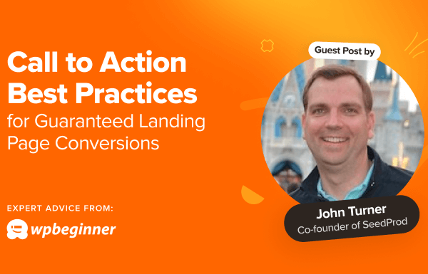 7 Call to Action (CTA) Best Practices for Guaranteed Landing Page Conversions