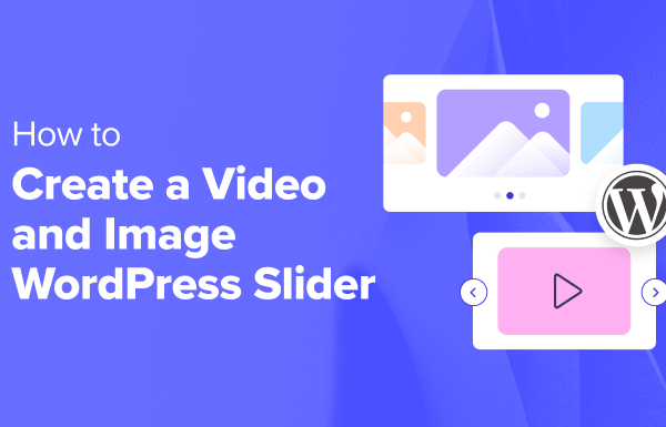 How to Create a Video and Image WordPress Slider (The Easy Way)