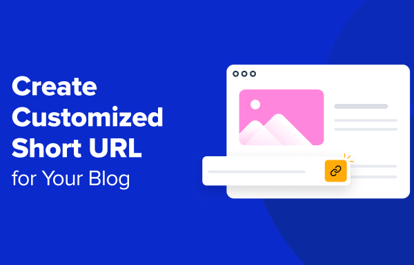 How to Create Your Own Customized Short URL for Your Blog