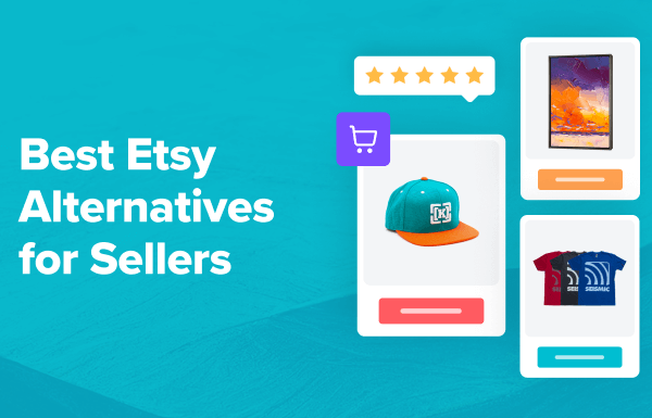 9 Best Etsy Alternatives for Sellers (More Freedom + Less Fees)