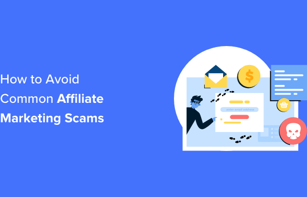 Common Affiliate Marketing Scams and How to Avoid Them