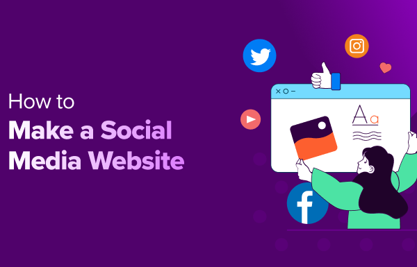 How to Make a Social Media Website (Beginner’s Guide)