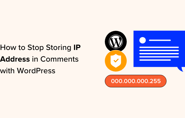 How to Stop Storing IP Address in WordPress Comments