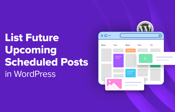 How to List Future Upcoming Scheduled Posts in WordPress