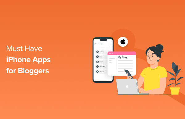 Top 10+ Must Have iPhone Apps for Bloggers