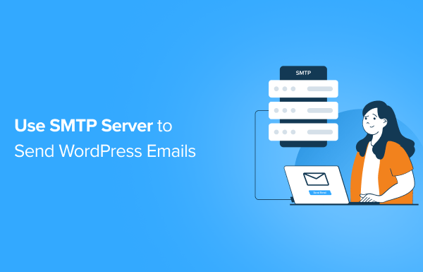 How to Use SMTP Server to Send WordPress Emails