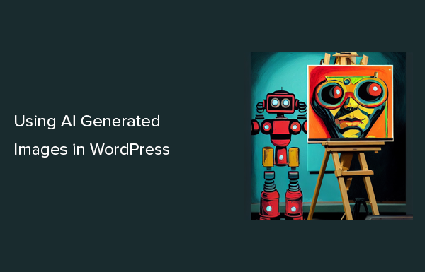 How to Use AI to Generate Images in WordPress