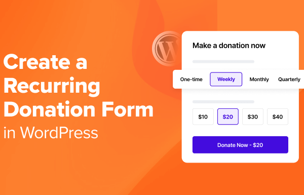 How to Create a Recurring Donation Form in WordPress (Step by Step)