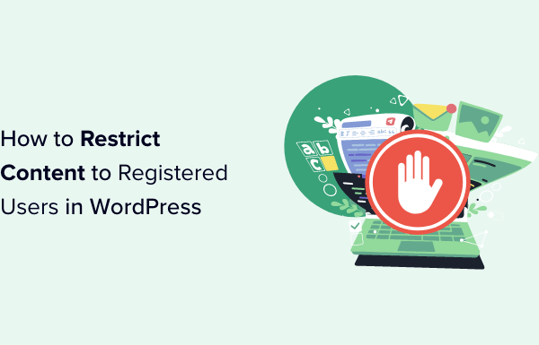 How to Restrict Content to Registered Users in WordPress (2 Ways)