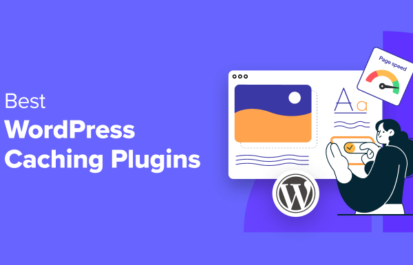 5 Best WordPress Caching Plugins to Speed Up Your Website (2024)