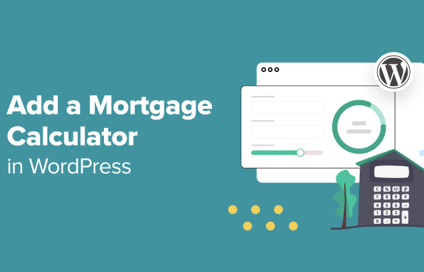 How to Add a Mortgage Calculator in WordPress (Step by Step)