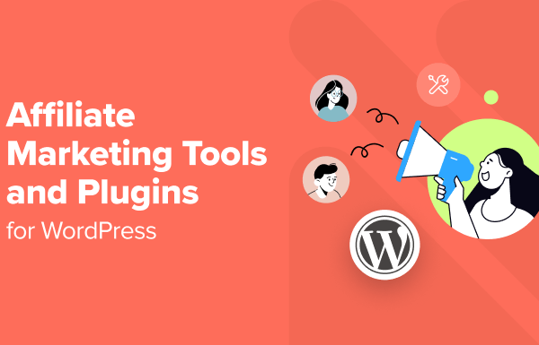 10 Best Affiliate Marketing Tools and Plugins for WordPress