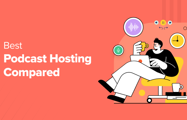 7 Best Podcast Hosting for 2024 Compared (Many Are Free)