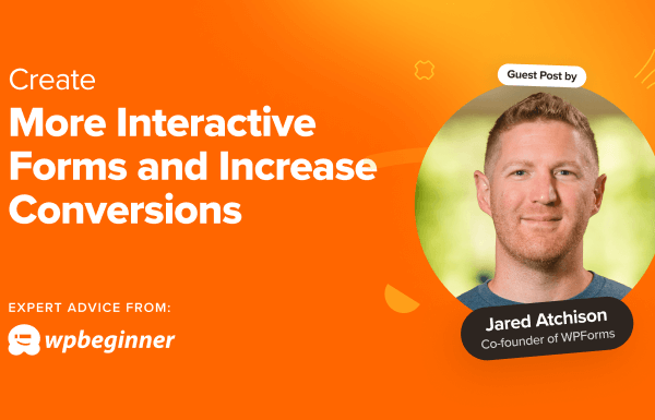6 Tips to Create More Interactive Forms in WordPress and Increase Conversions