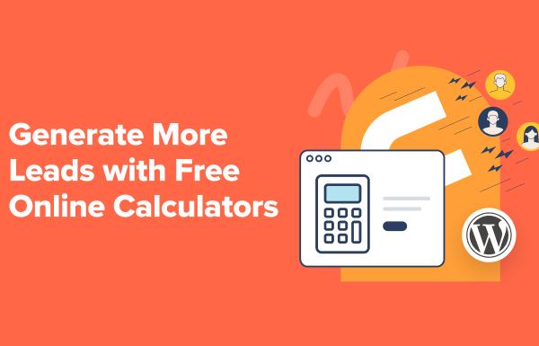 How to Generate More Leads with Free Online Calculators (Pro Tips)