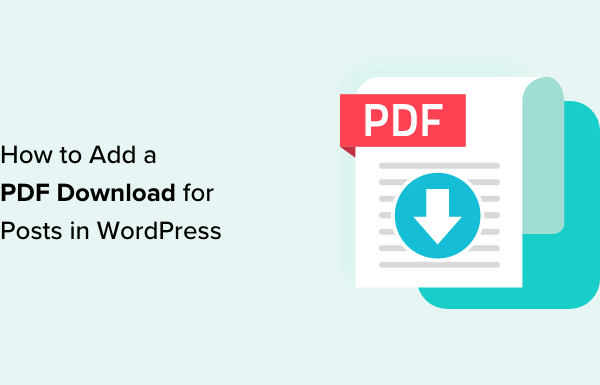 How to Add a PDF Download for Posts in WordPress (Easy Method)