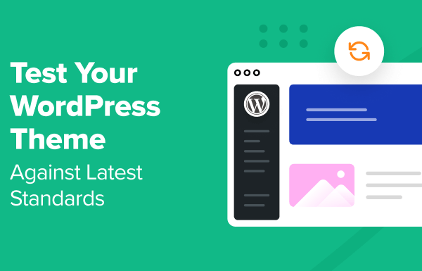 How to Test Your WordPress Theme Against Latest Standards