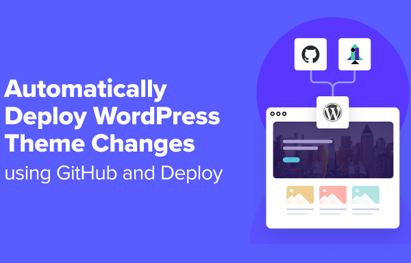 How to Automatically Deploy WordPress Theme Changes Using GitHub and Deploy