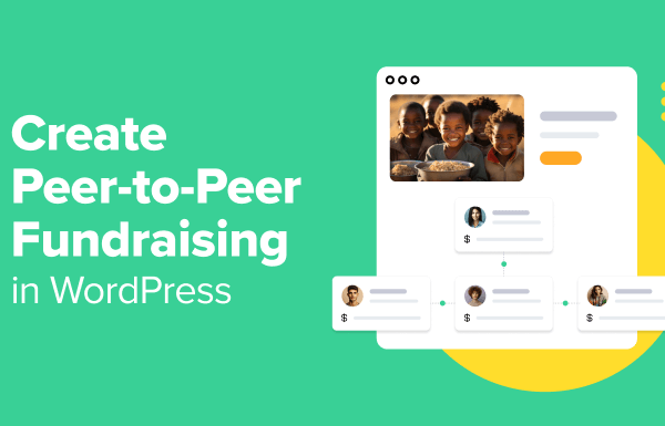 How to Create Peer-to-Peer Fundraising in WordPress (Step by Step)