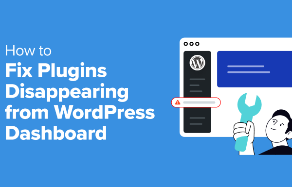 How to Fix Plugins Disappearing From WordPress Dashboard