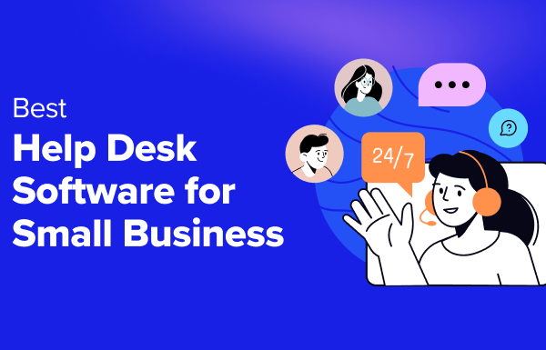 10 Best Help Desk Software for Small Businesses 2024 (Compared)