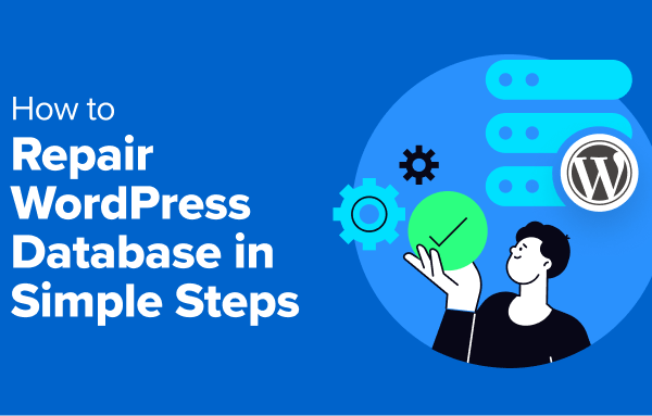 How to Repair WordPress Database (6 Easy Methods)
