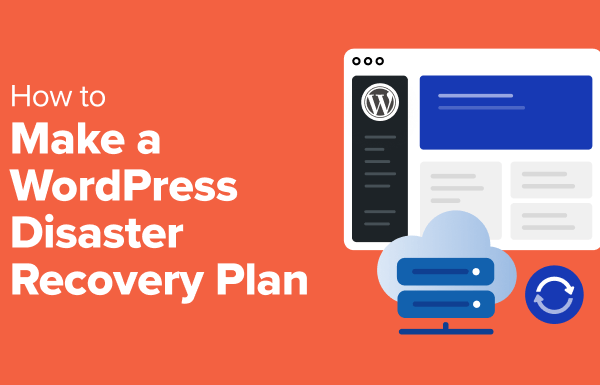 How to Make a WordPress Disaster Recovery Plan (Expert Tips)