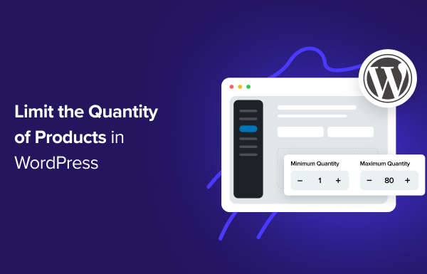 How to Limit Purchase Quantity in WordPress (Step by Step)