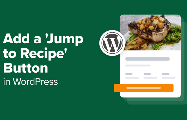 How to Add a ‘Jump to Recipe’ Button in WordPress (2 Easy Ways)