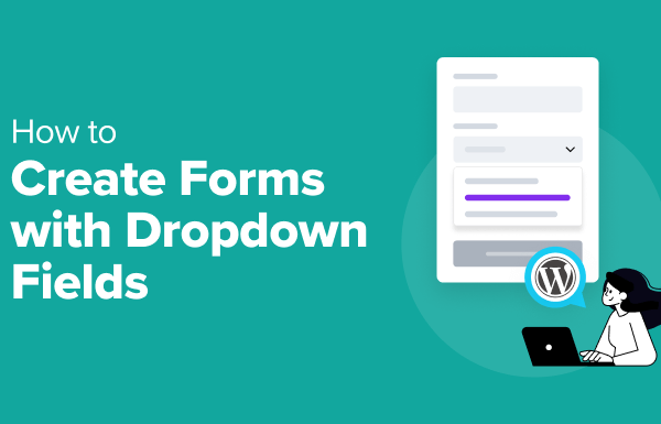 How to Create WordPress Forms With Dropdown Fields (Easy Method)